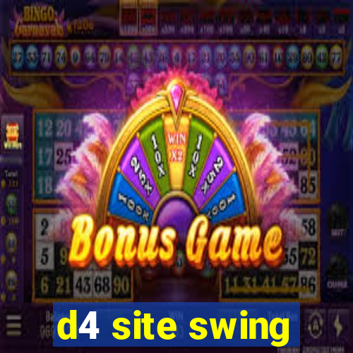 d4 site swing